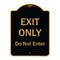 Signmission Designer Series-Exit Only Do Not Enter Black & Gold Heavy-Gauge Aluminum, 24" H, BG-1824-9845 A-DES-BG-1824-9845 - alternate 1